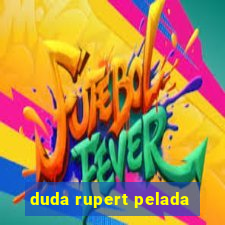 duda rupert pelada